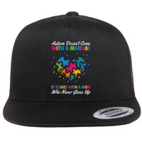 Autism DoesnT Come With A Ual It Comes With A Mom Asd Funny Gift Flatbill Hat