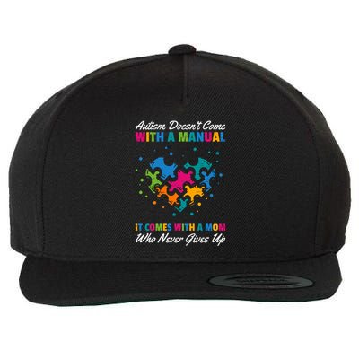 Autism DoesnT Come With A Ual It Comes With A Mom Asd Funny Gift Wool Snapback Cap