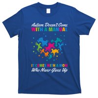 Autism DoesnT Come With A Ual It Comes With A Mom Asd Funny Gift T-Shirt
