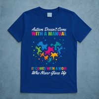 Autism DoesnT Come With A Ual It Comes With A Mom Asd Funny Gift T-Shirt