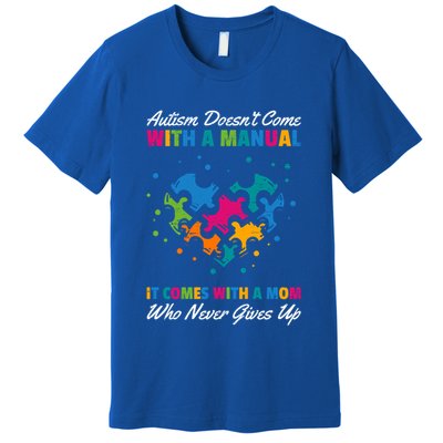 Autism DoesnT Come With A Ual It Comes With A Mom Asd Funny Gift Premium T-Shirt