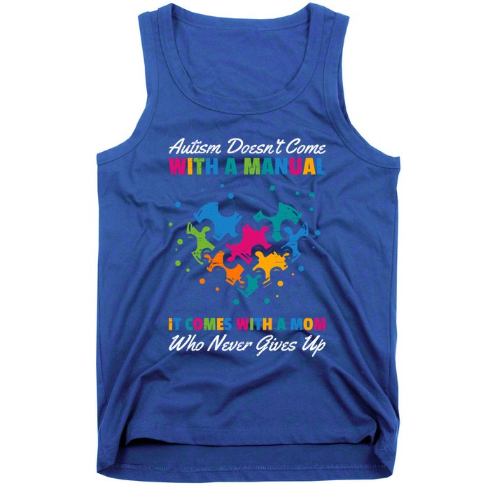 Autism DoesnT Come With A Ual It Comes With A Mom Asd Funny Gift Tank Top