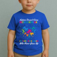 Autism DoesnT Come With A Ual It Comes With A Mom Asd Funny Gift Toddler T-Shirt