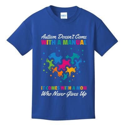 Autism DoesnT Come With A Ual It Comes With A Mom Asd Funny Gift Kids T-Shirt