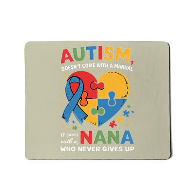 Autism Doesnt Come With Manual Nana Awareness Grandma Mousepad