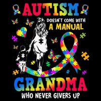 Autism Doesnt Come With Manual It Comes With A Grandma Flat Bill Trucker Hat