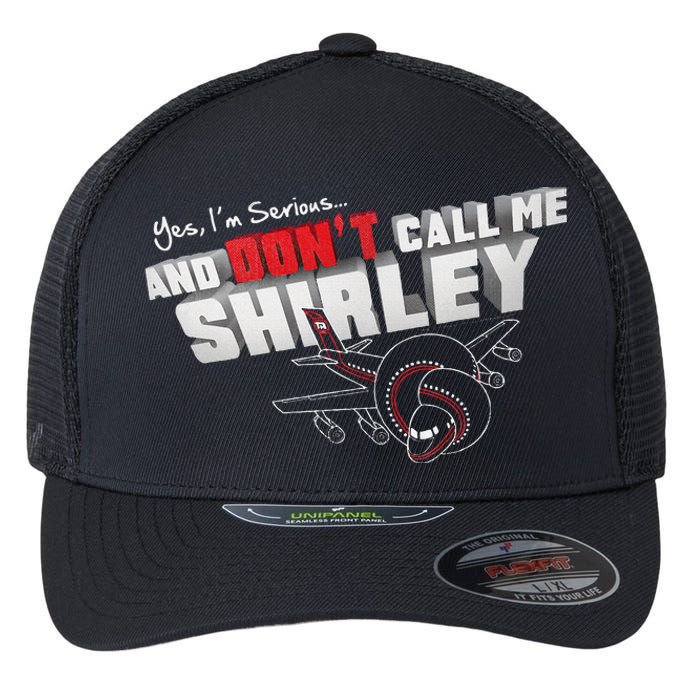 Airplane DonT Call Me Shirley Flexfit Unipanel Trucker Cap