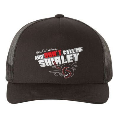 Airplane DonT Call Me Shirley Yupoong Adult 5-Panel Trucker Hat