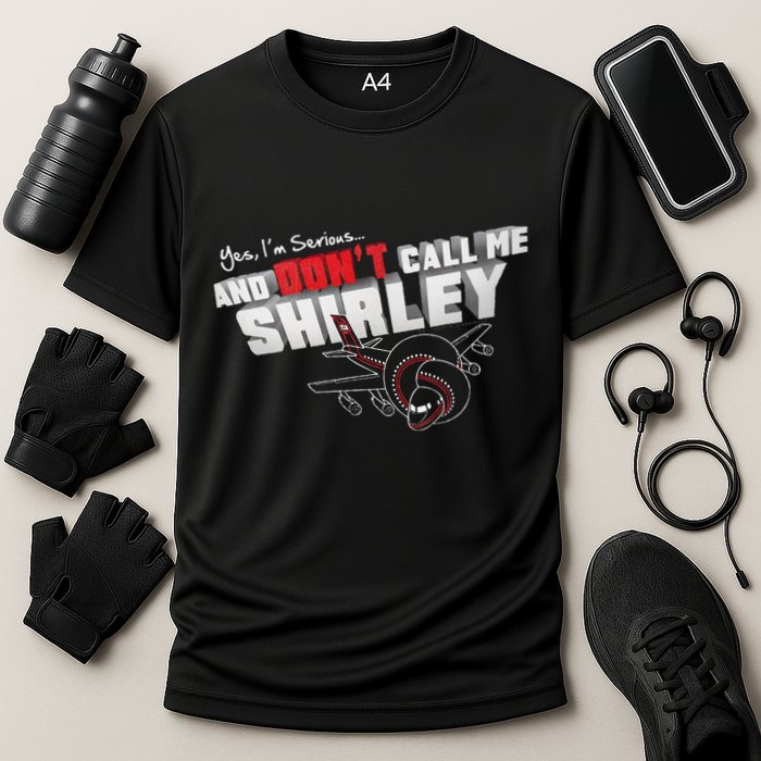 Airplane DonT Call Me Shirley Performance Shirt