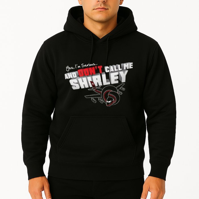 Airplane DonT Call Me Shirley Hoodie
