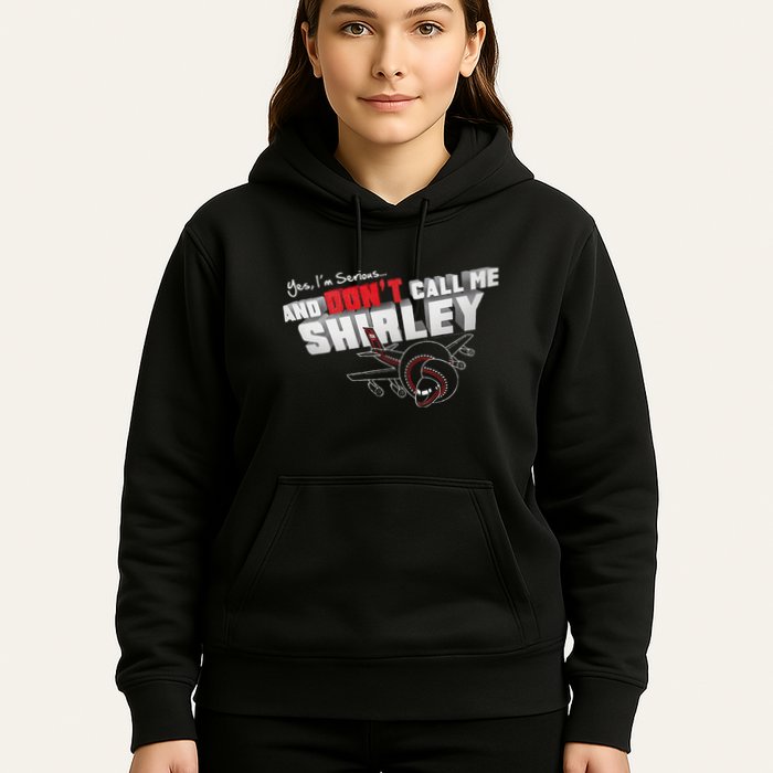 Airplane DonT Call Me Shirley Hoodie