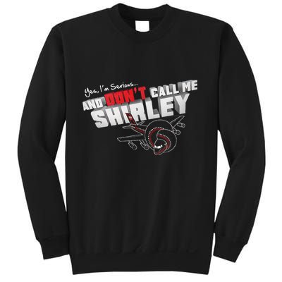 Airplane DonT Call Me Shirley Sweatshirt