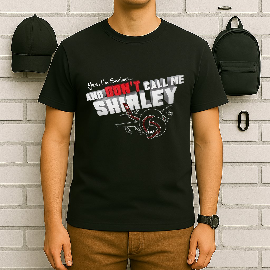Airplane DonT Call Me Shirley T-Shirt