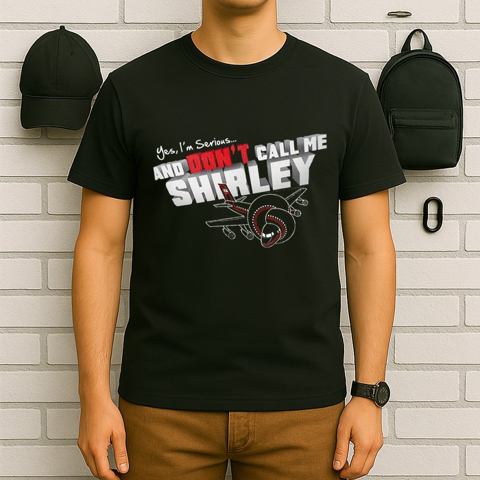 Airplane DonT Call Me Shirley T-Shirt
