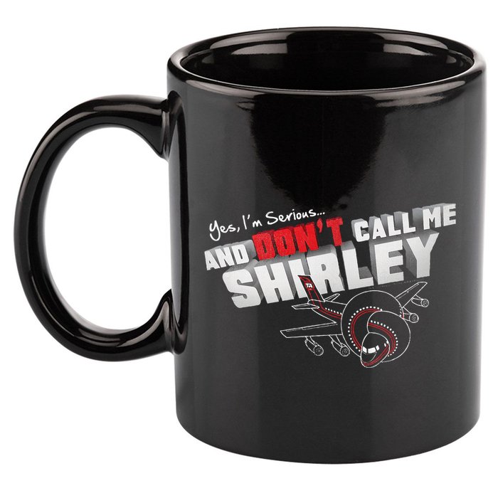 Airplane DonT Call Me Shirley 11oz C Handle Ceramic Mug