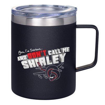 Airplane DonT Call Me Shirley 12oz Stainless Steel Coffee Mug