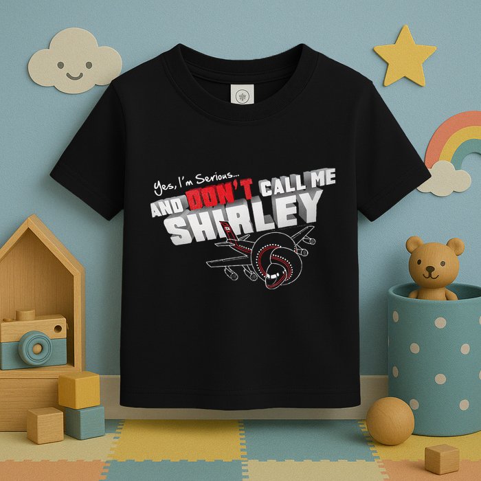 Airplane DonT Call Me Shirley Toddler T-Shirt
