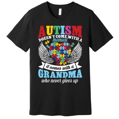 Autism Doesn’T Come With A Manual It Comes With A Grandma Premium T-Shirt