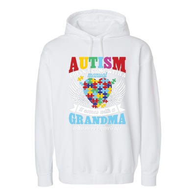 Autism Doesn’T Come With A Manual It Comes With A Grandma Garment-Dyed Fleece Hoodie