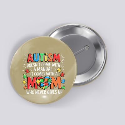 Autism DoesnT Come With A Manual It Comes With Mom Button