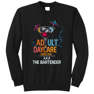 Adult Daycare Director Aka The Bartender Sweatshirt