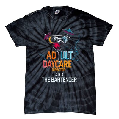 Adult Daycare Director Aka The Bartender Tie-Dye T-Shirt