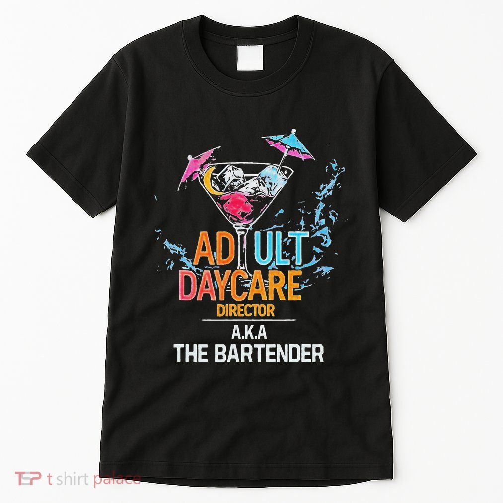 Adult Daycare Director The Bartender Tall T-Shirt