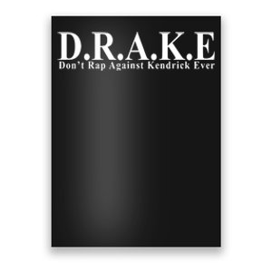 Ahh D.R.A.K.E Dont Rap Against Kendrick Ever Poster