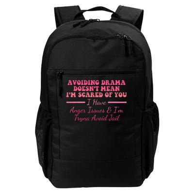 Avoiding Drama Doesn't Mean I'm Scared Of You Quote Daily Commute Backpack