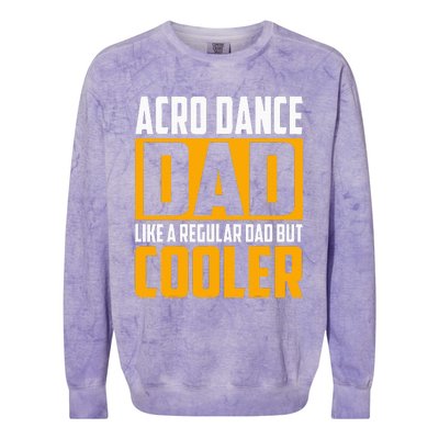 Acro Dance Dad Like A Regular Dad But Cooler Colorblast Crewneck Sweatshirt