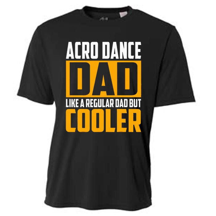 Acro Dance Dad Like A Regular Dad But Cooler Cooling Performance Crew T-Shirt