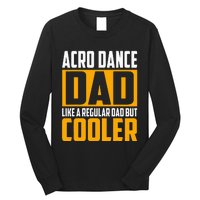 Acro Dance Dad Like A Regular Dad But Cooler Long Sleeve Shirt