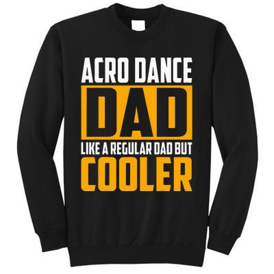 Acro Dance Dad Like A Regular Dad But Cooler Tall Sweatshirt