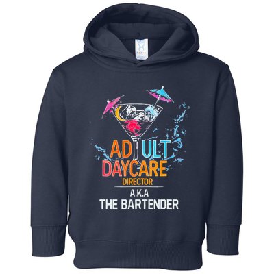 Adult Daycare Director Aka The Bartender Toddler Hoodie