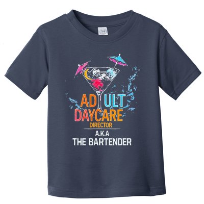 Adult Daycare Director Aka The Bartender Toddler T-Shirt