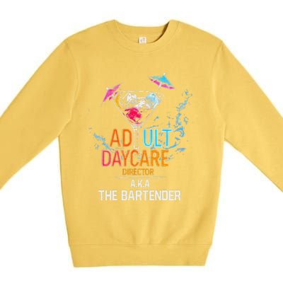 Adult Daycare Director Aka The Bartender Premium Crewneck Sweatshirt