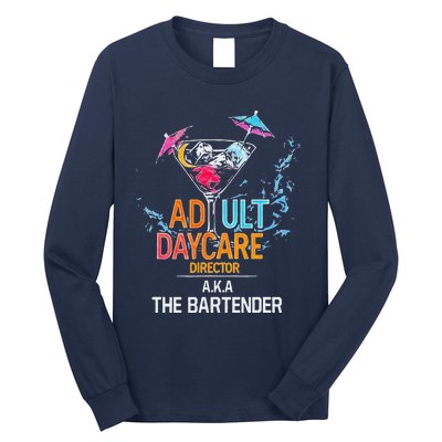 Adult Daycare Director Aka The Bartender Long Sleeve Shirt