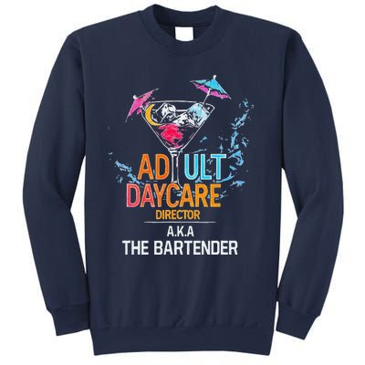 Adult Daycare Director Aka The Bartender Sweatshirt