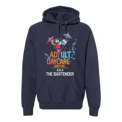 Adult Daycare Director Aka The Bartender Premium Hoodie