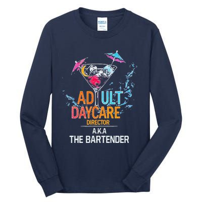 Adult Daycare Director Aka The Bartender Tall Long Sleeve T-Shirt