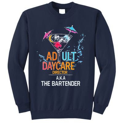 Adult Daycare Director Aka The Bartender Tall Sweatshirt