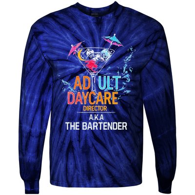 Adult Daycare Director Aka The Bartender Tie-Dye Long Sleeve Shirt