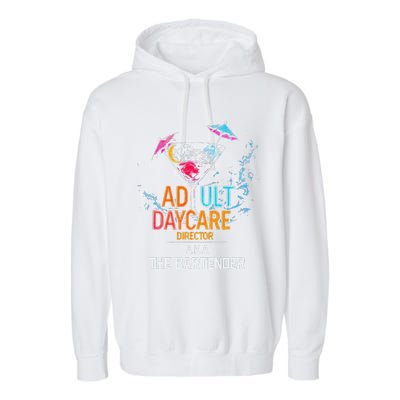 Adult Daycare Director Aka The Bartender Garment-Dyed Fleece Hoodie