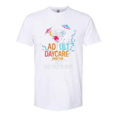 Adult Daycare Director Aka The Bartender Softstyle CVC T-Shirt