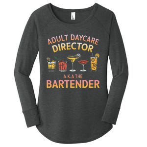 Adult Daycare Director A.K.A The Bartender Mixer Women's Perfect Tri Tunic Long Sleeve Shirt