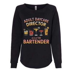 Adult Daycare Director A.K.A The Bartender Mixer Womens California Wash Sweatshirt