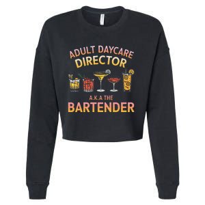 Adult Daycare Director A.K.A The Bartender Mixer Cropped Pullover Crew