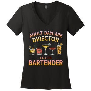 Adult Daycare Director A.K.A The Bartender Mixer Women's V-Neck T-Shirt