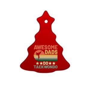 Awesome Dads Do Taekwondo Player Martial Arts Tkd Gift Ceramic Tree Ornament