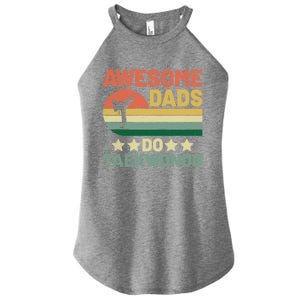 Awesome Dads Do Taekwondo Player Martial Arts Tkd Gift Women's Perfect Tri Rocker Tank